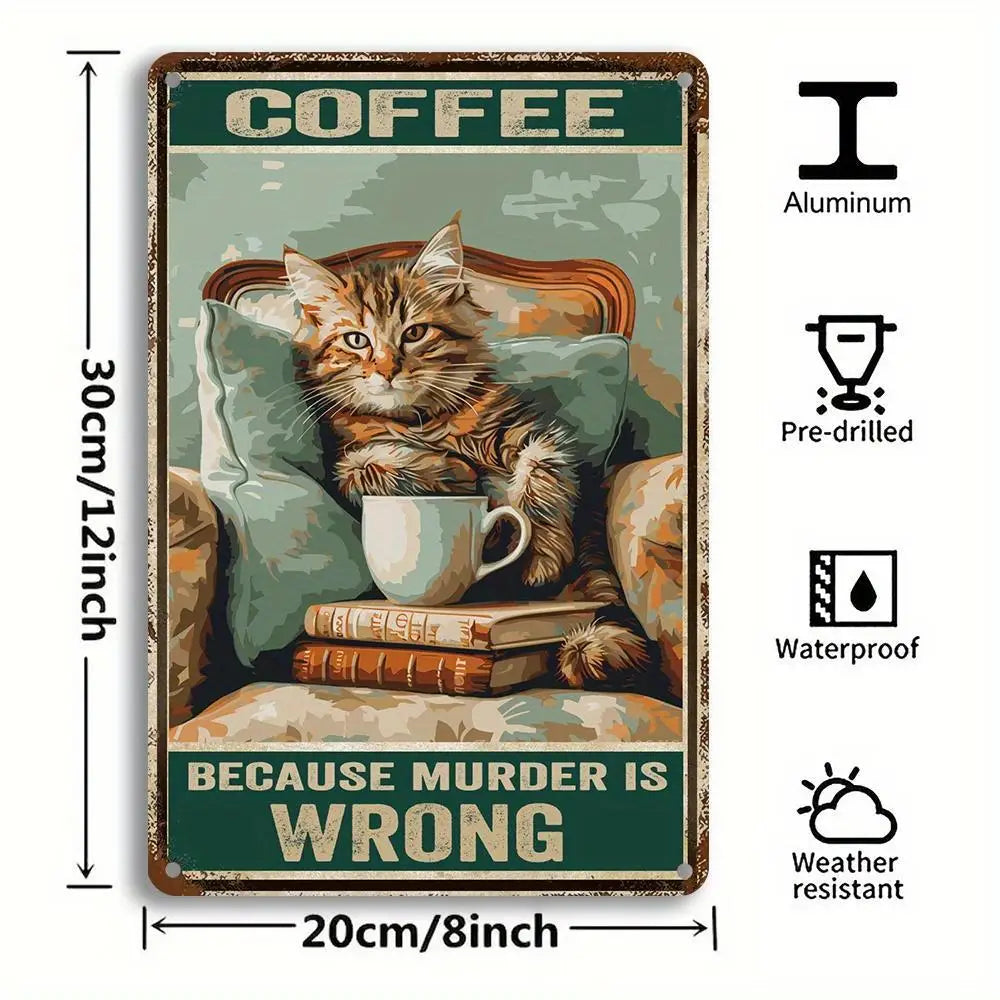 Vintage Coffee Cat Metal Sign - Coffee Because Murder is Wrong