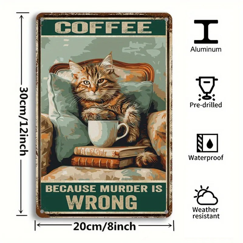 Vintage Coffee Cat Metal Sign - Coffee Because Murder is Wrong